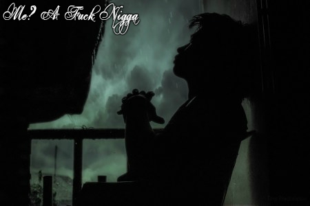 me a fuck nigga